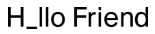 Hllofriend Promo Codes